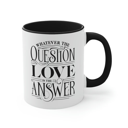 Whatever The Question Love Is The Answer Two Tone Mug